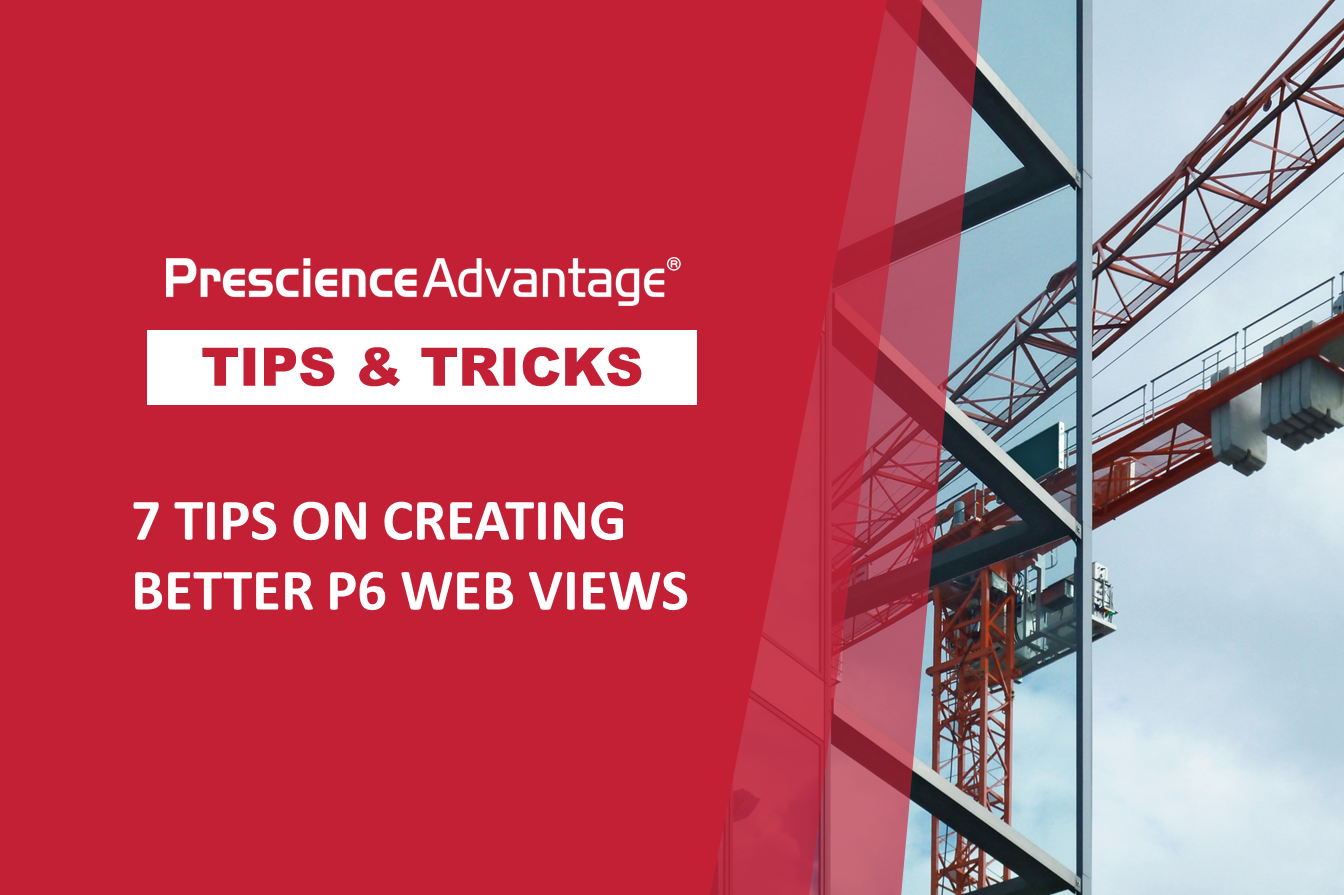 7 TIPS ON CREATING BETTER P6 WEB VIEWS